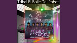 Tribal El Baile Del Robot