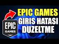 Epic Games Giriş Hatası Nasıl Düzeltilir
