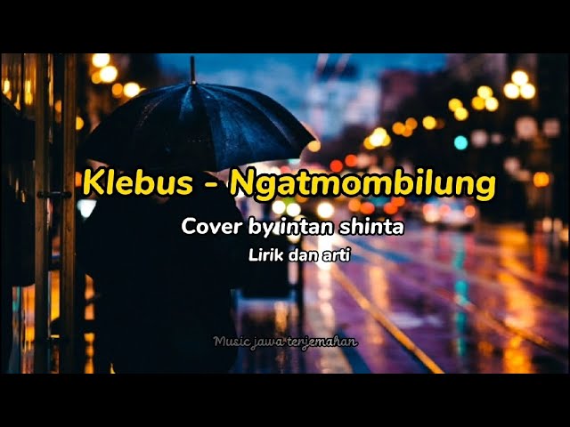 KLEBUS - NGATMOMBILUNG || lirik + arti (cover by intan shinta) class=