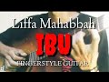 Liffa Mahabbah | IBU | Cover Fingerstyle Guitar Arr Kecengs Guitara