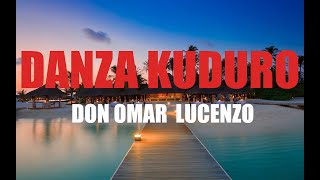 Don Omar - Danza kuduro ft. Lucenzo (Lyrics)