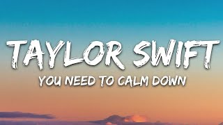 Taylor Swift - You Need To Calm Down (Lyrics)