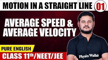 MOTION IN A STRAIGHT LINE 01 | Average Speed & Average Velocity | Physics | Class 11th/NEET/JEE