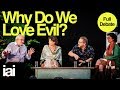 Why Do We Love Evil? | Terry Eagleton, Susan Neiman, Stephen de Wijze