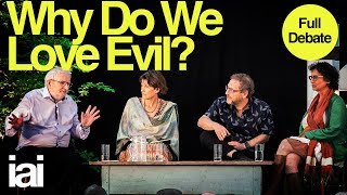 Why Do We Love Evil? | Terry Eagleton, Susan Neiman, Stephen de Wijze