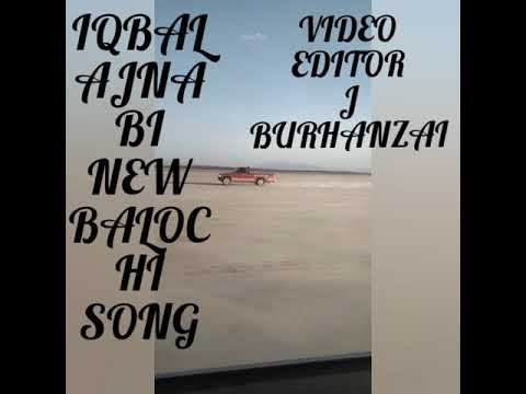 IQBAL AJNABI NEW BALOCHI SONG