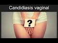 Candidiasis - Conoce la enfermedad