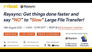 Raysync Webinar Replay - Get things done faster and say “NO” to “Slow” Large File Transfer