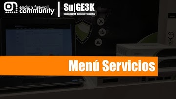 Curso de EndianUTM Capitulo 7: Menu Servicios