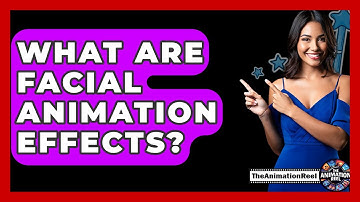 What Are Facial Animation Effects? - The Animation Reel