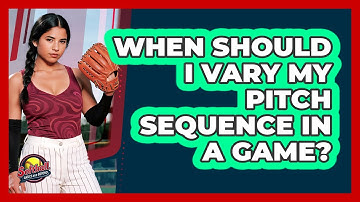 When Should I Vary My Pitch Sequence In A Game?