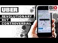 Uber: Revolutionary but Controversial - (The Story of Uber)