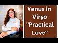 Venus in Virgo Birth Chart Placement I &quot;Practical Love&quot;