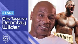Mike Tyson Says Deontay Wilder Hasn't Fought Anybody Yet! | Trans World Sport
