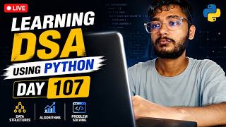 Day 107  DSA Learning | Problem Solving Using Python