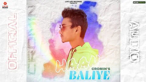 Haan Baliye : Cromin (Official Audio) | Latest Punjabi Song 2022 | Live Life Records | Begin Digital