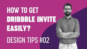 Design Tips 02- How to get Dribbble invite easily?