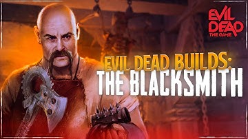 Best Blacksmith Build! | Evil Dead: The Game