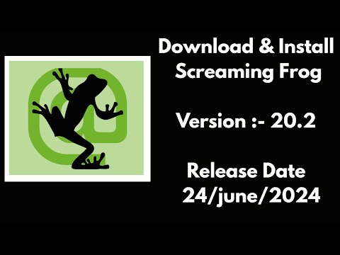 Download & Install Screaming Frog Version 20.2 (Release Date :- 24june24)
