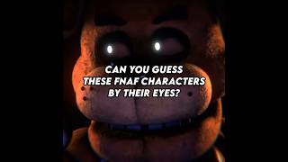 CAN YOU GUESS THESE FNAF CHARACTERS BY THEIR EYES? (FNAF Challenge!) #shorts #fnaf #fnafedit #fyp