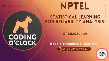 Statistical Learning for Reliability Analysis Week 2 QUIZ Solution July-October 2025 IIT Kharagpur