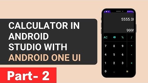 Calculator in android studio | Part-2 | Complete calculator with amazing UI