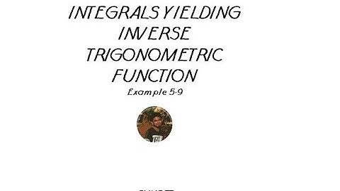 INTEGRALS YIELDING INVERSE TRIGONOMETRIC FUNCTION PART 3