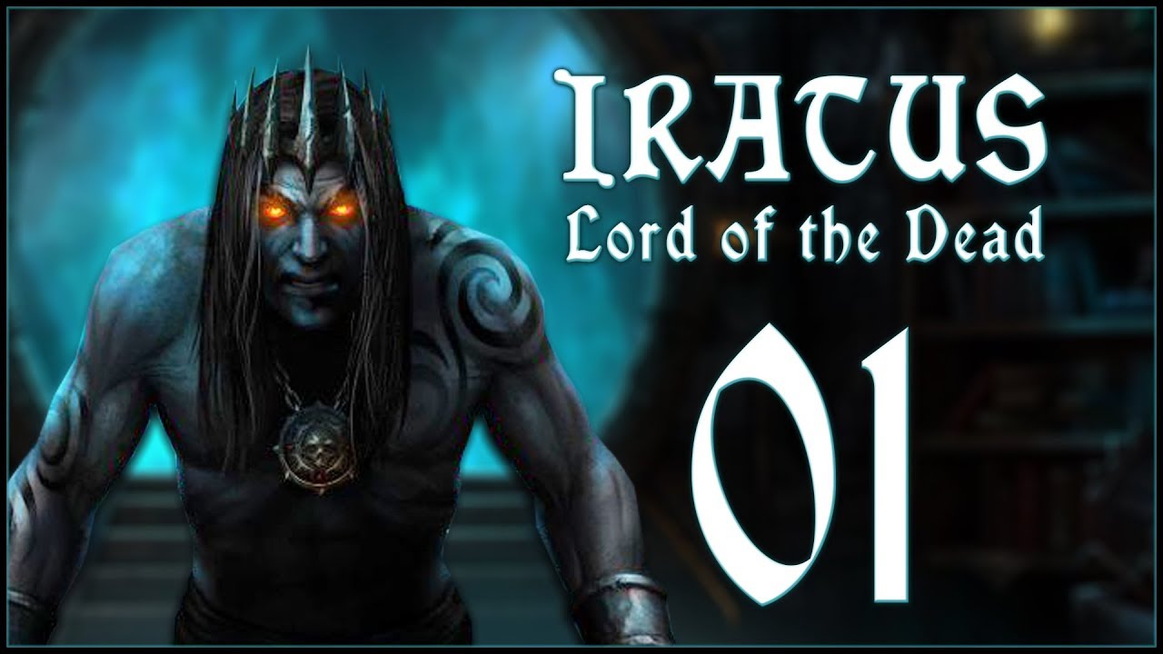 EVIL HAS AWOKEN - Iratus: Lord of the Dead - Ep.01!