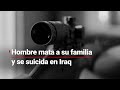 Trágico suceso en Iraq: hombre asesina a su familia y se suicida.