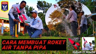 Cara Membuat Roket Air Mudah ~ Ujian Praktek Fisika ~ Hukum III Newton