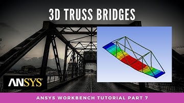 Ansys Workbench Tutorial Part 7 - 3D Truss Bridges #ANSYS