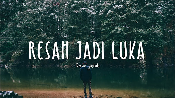 Daun Jatuh - Resah Jadi Luka (Lyric Video)