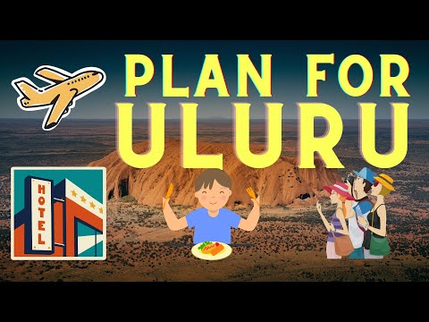 How To Plan A Trip To Uluru | Everything You Need to Know Before Visiting Uluru