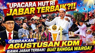 BUAT BANGGA‼️KDM BAWA JABAR TERBAIK?! UPACARA HUT RI KE 81 TERMEGAH SENASIONAL? WARGA MENYERBU!!