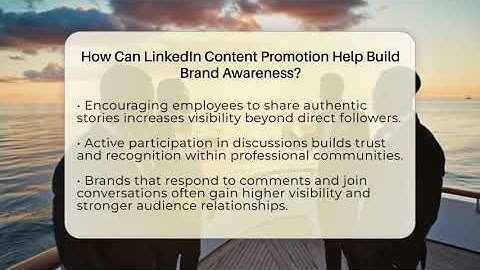 How Can LinkedIn Content Promotion Help Build Brand Awareness? - Everyday-Networking