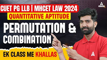 CUET PG LLB  2024 | Quantitative Aptitude | Permutation & Combination | By Amit Sir