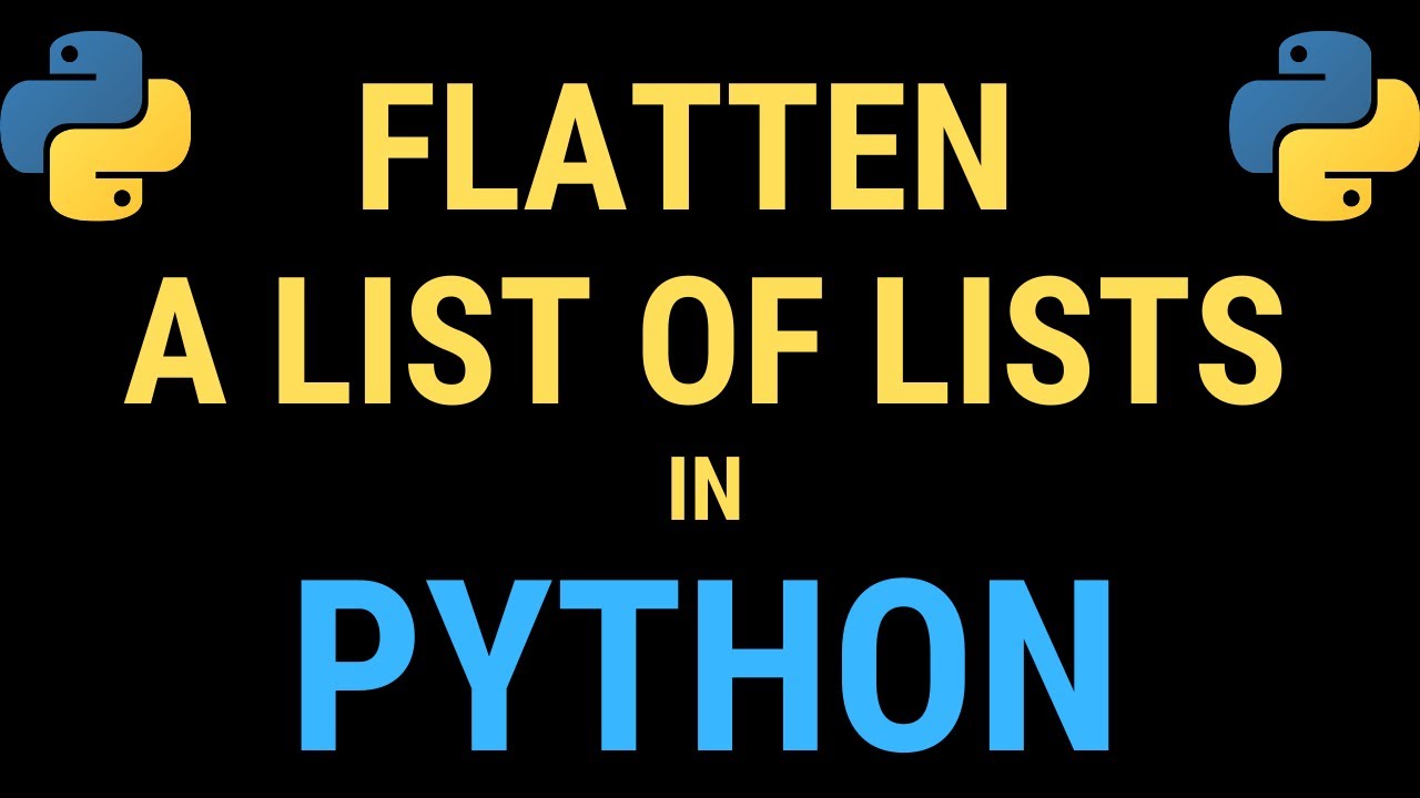 Python - 6 Ways To Flatten A List Of Lists (Nested Lists) Tutorial - Youtube