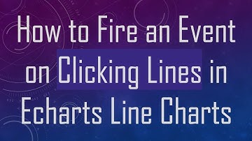 How to Fire an Event on Clicking Lines in Echarts Line Charts