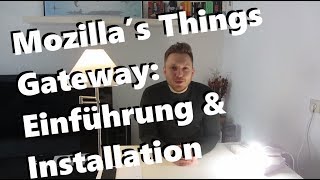 Mozillas Things Gateway. Einführung. Inbetriebnahme.