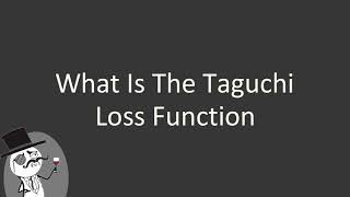 What is the Taguchi loss function