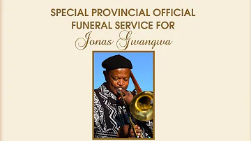 SPECIAL PROVINCIAL OFFICIAL FUNERAL SERVICE FOR Jonas Gwangwa