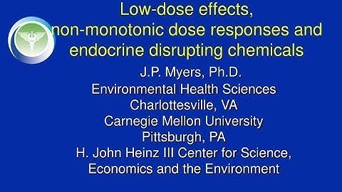 8. Dr. John Peterson Myers: Low dose effects, non-monotonic dose responses and EDCs