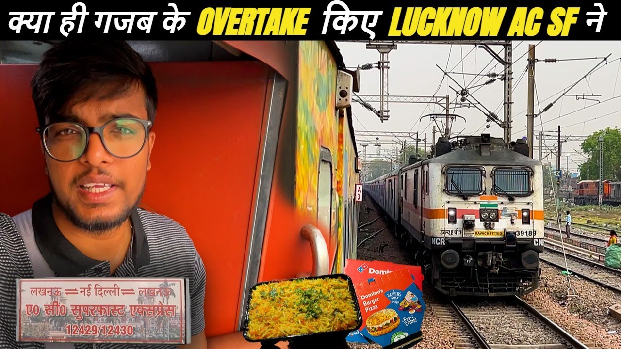 12429 Lucknow AC SF ने किए गजब के Overtake | Train Journey ...
