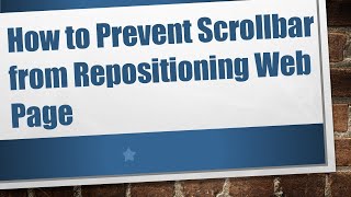 Celebrity How to Prevent Scrollbar from Repositioning Web Page Net Worth