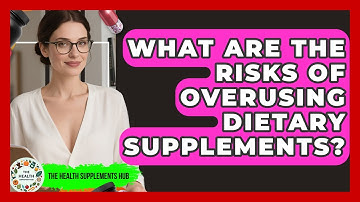 What Are the Risks of Overusing Dietary Supplements? - The Health Supplement Hub