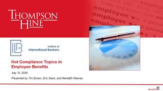 IIB-Thompson Hine Webinar: Hot Compliance Topics in Employee Benefits