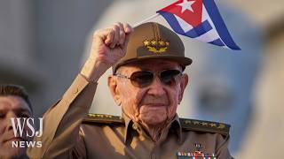 Why the U.S. Pressure Campaign on Cuba Is Now Targeting Raúl Castro | WSJ News