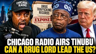 CHICAGO RADIO BOMBSHELL! 😱 TINUBU DRUG RECORDS AIRED — “CAN A DRÜG LORD LEAD THE U.S.?” 🔥