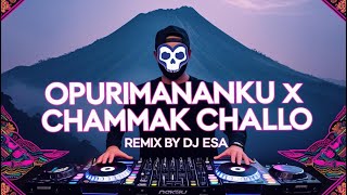 Download Lagu Opurimananku x Chammak Challo DJ ESA Remix MP3