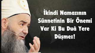 İkindi Namazının Sünnetinin Bir Önemi Var Ki Bu Duâ Yere Düşmez Cübbeli Ahmet Hocaefendi